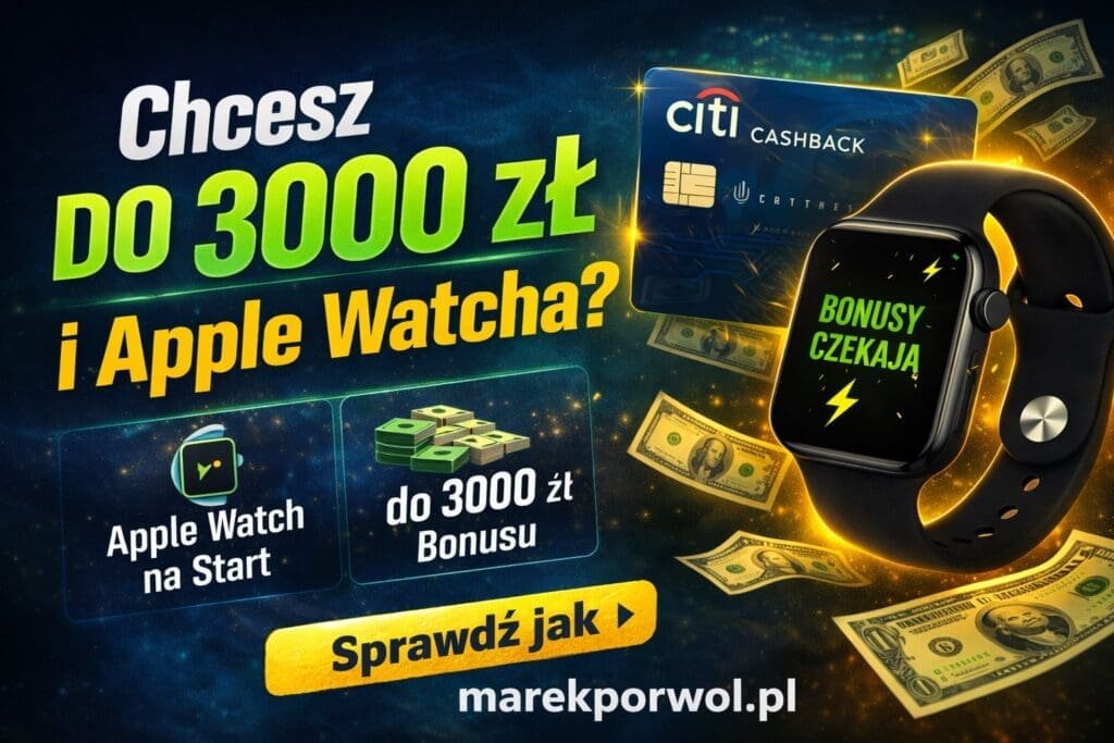 Promocja bankowa z Apple Watch i bonusami do 3000 zł – karta Citi i nagrody za aktywność bankową opisane na marekporwol.pl